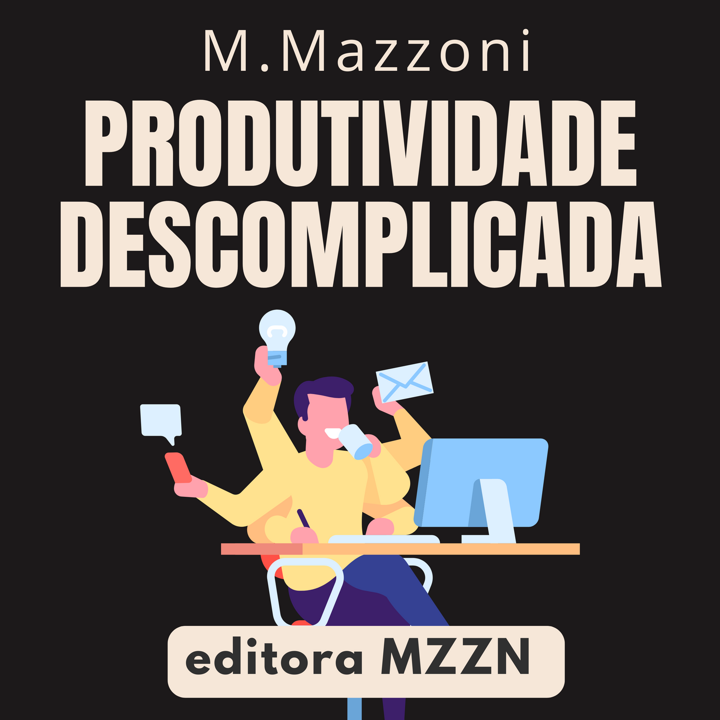 Produtividade Descomplicada O Guia Completo do Método PARA